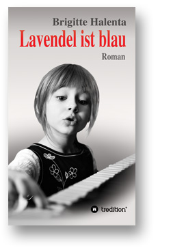 Lavendel ist blau, Roman - Brigitte Halenta